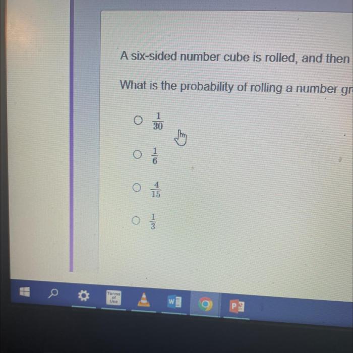 A number cube numbered 1-6 is rolled once